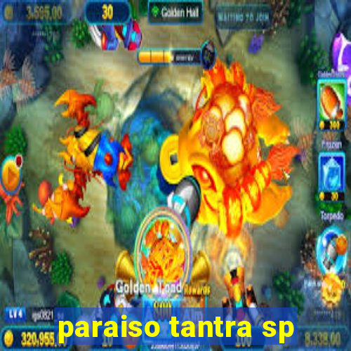 paraiso tantra sp